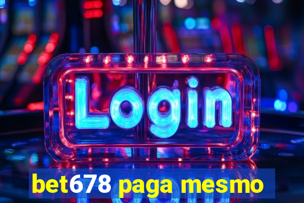 bet678 paga mesmo
